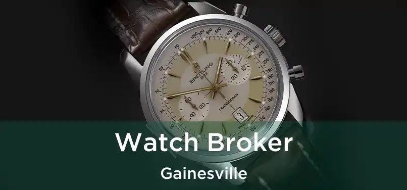 Watch Broker Gainesville