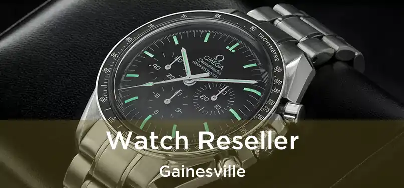 Watch Reseller Gainesville